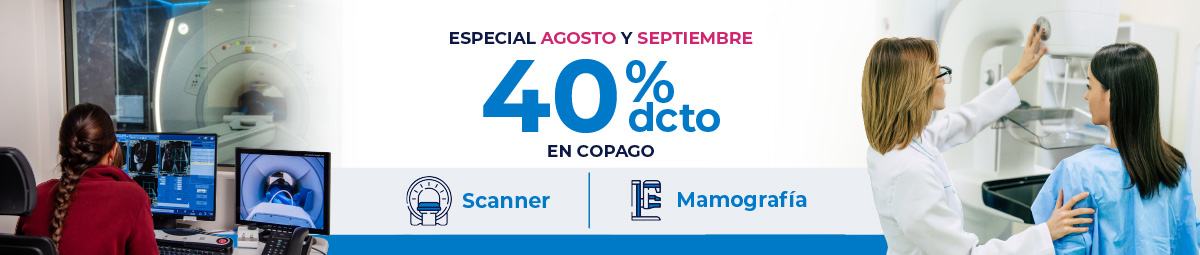 Especial Agosto y Septiembre. 40% de descuento en copago de Mamografía y Scanner.