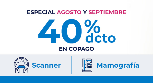Especial Agosto y Septiembre. 40% de descuento en copago de Mamografía y Scanner.