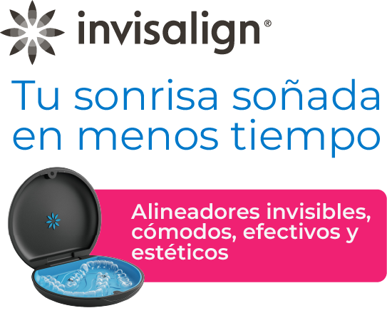 Invisalign. Tu sonrisa soñada en menos tiempo. Alineadores invisibles, cómodos, efectivos y estéticos